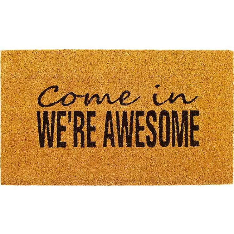 Kirklands Home Doormats|Come In We're Awesome Coir Doormat