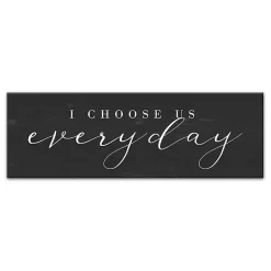 Kirklands Home Wall Quotes & Signs|I Choose Us Every Day Canvas Wall Plaque