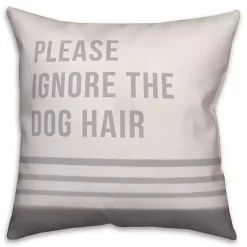 Hot Please Ignore The Dog Hair Pillow Pillows