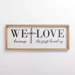 Kirklands Home Wall Quotes & Signs|We Love Because He First Loved Us Wall Plaque White